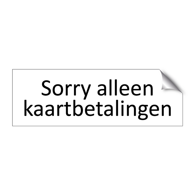 Sorry alleen kaartbetalingen & Sorry alleen kaartbetalingen & Sorry alleen kaartbetalingen