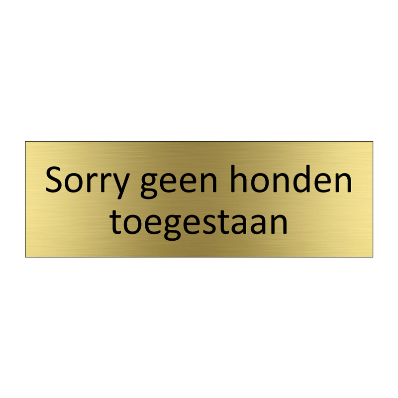 Sorry geen honden toegestaan & Sorry geen honden toegestaan & Sorry geen honden toegestaan