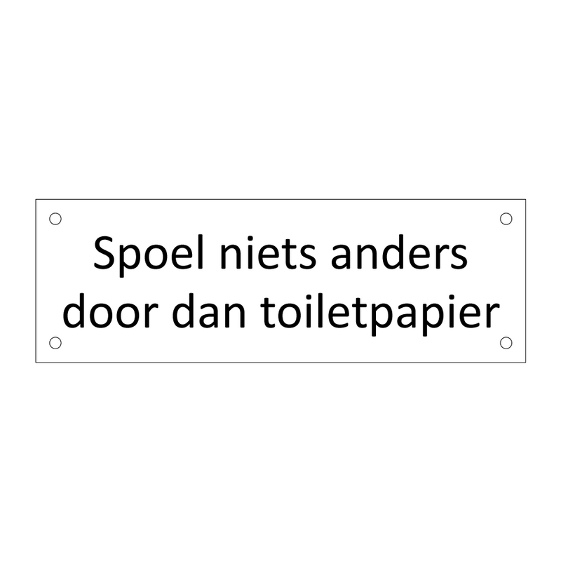 Spoel niets anders door dan toiletpapier & Spoel niets anders door dan toiletpapier