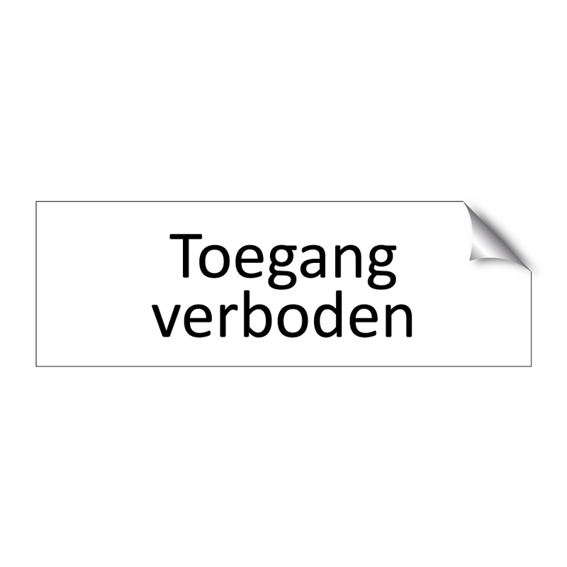 Toegang verboden & Toegang verboden & Toegang verboden