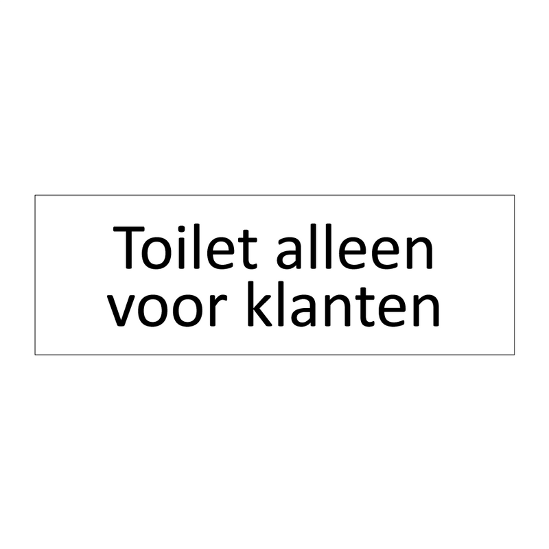 Toilet alleen voor klanten & Toilet alleen voor klanten & Toilet alleen voor klanten