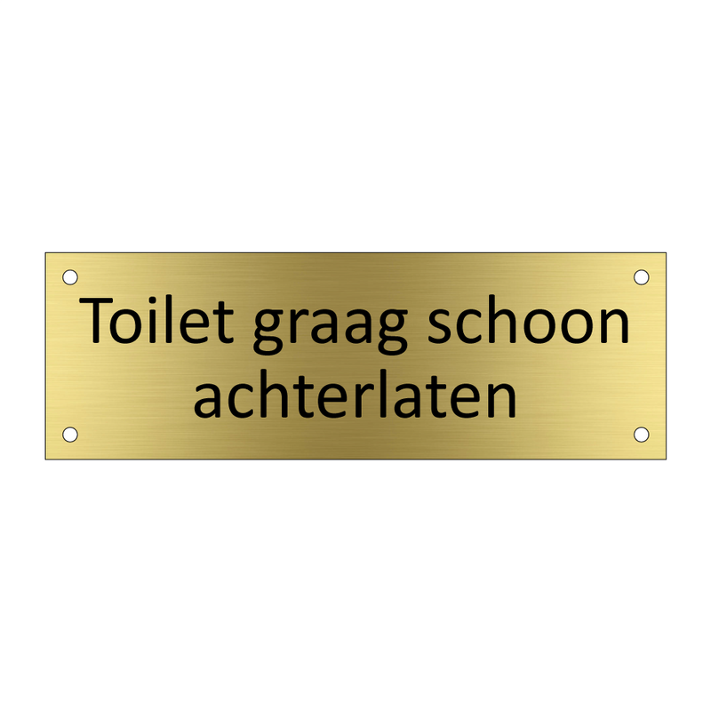 Toilet graag schoon achterlaten & Toilet graag schoon achterlaten & Toilet graag schoon achterlaten