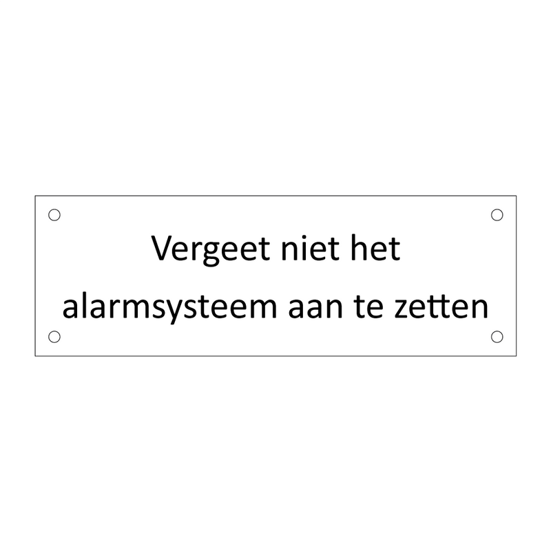 Vergeet niet het alarmsysteem aan te zetten & Vergeet niet het alarmsysteem aan te zetten