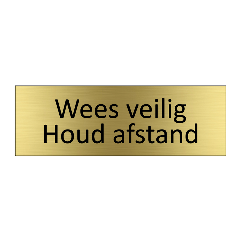 Wees veilig Houd afstand & Wees veilig Houd afstand & Wees veilig Houd afstand