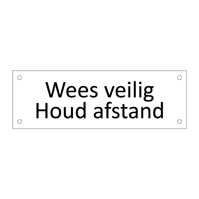 Wees veilig Houd afstand & Wees veilig Houd afstand & Wees veilig Houd afstand