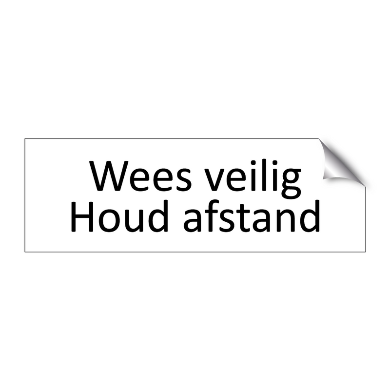 Wees veilig Houd afstand & Wees veilig Houd afstand & Wees veilig Houd afstand