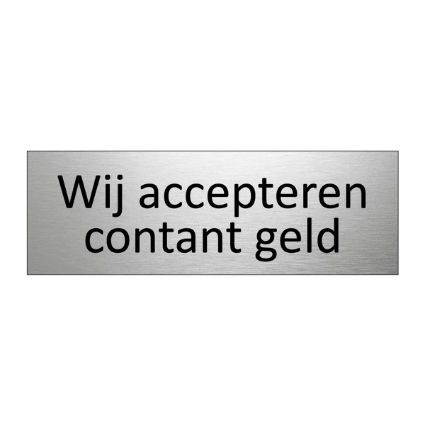 Wij accepteren contant geld & Wij accepteren contant geld & Wij accepteren contant geld