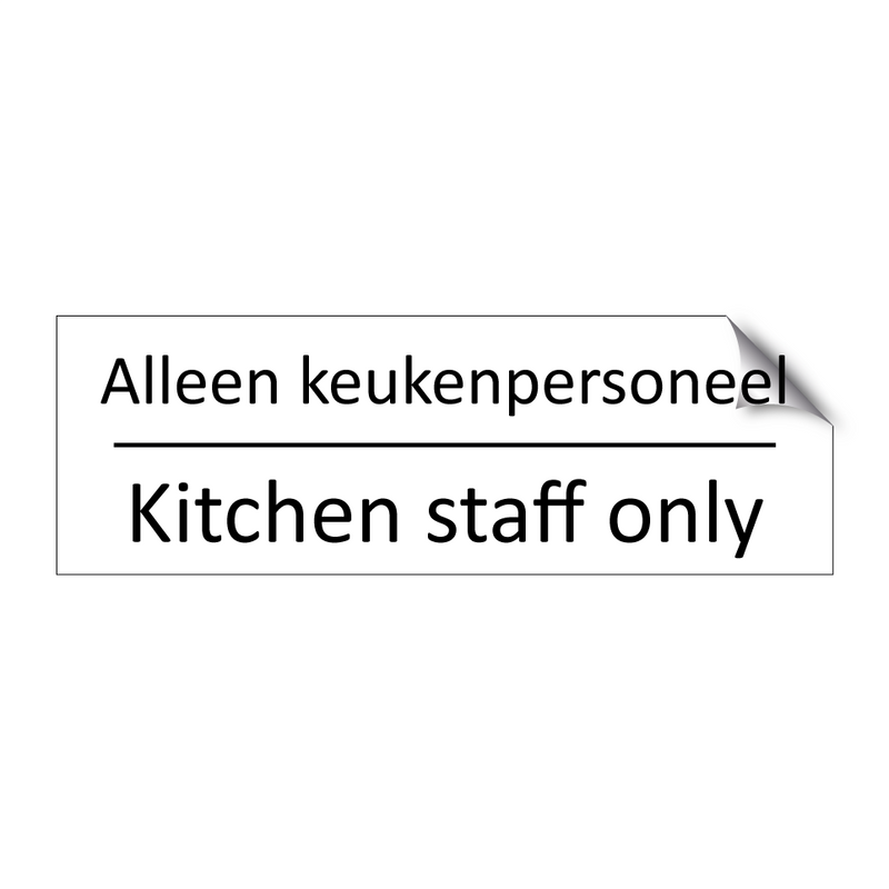 Alleen keukenpersoneel - Kitchen staff only & Alleen keukenpersoneel - Kitchen staff only