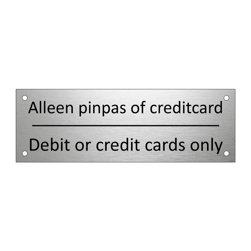 Alleen pinpas of creditcard - Debit or credit cards only