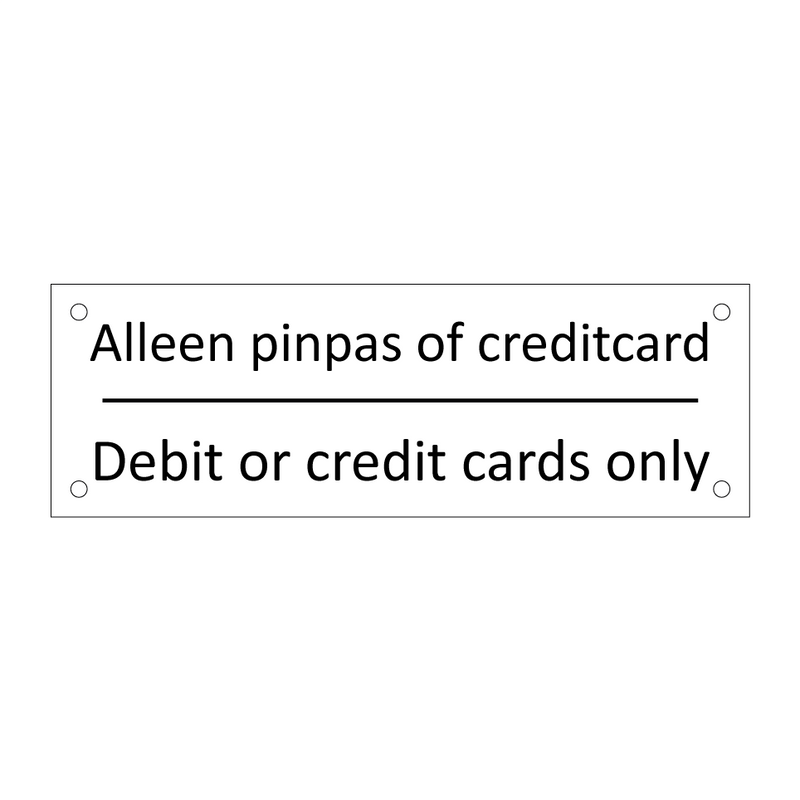 Alleen pinpas of creditcard - Debit or credit cards only