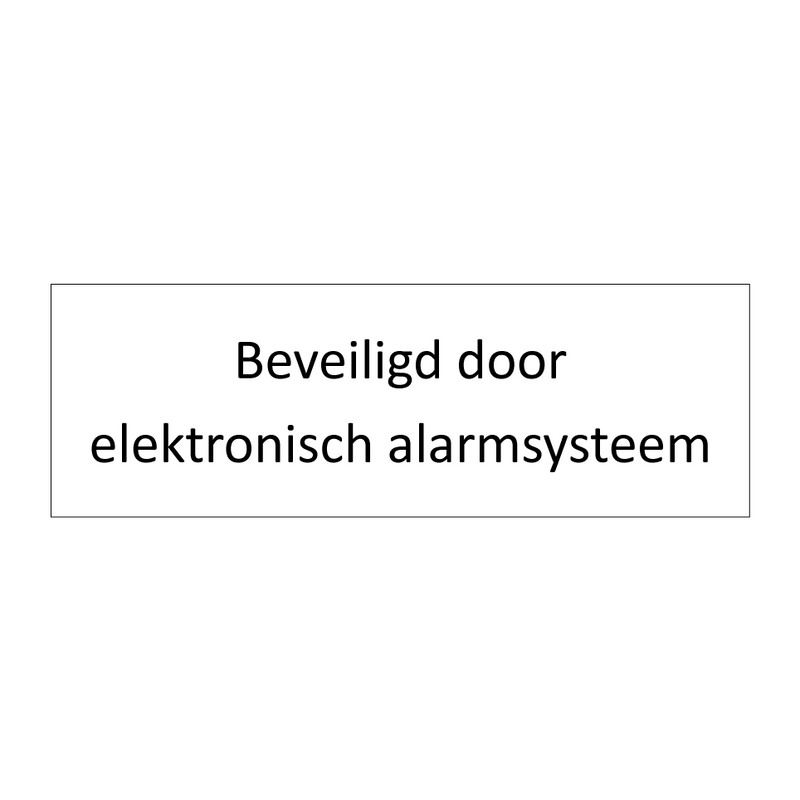 Beveiligd door elektronisch alarmsysteem & Beveiligd door elektronisch alarmsysteem