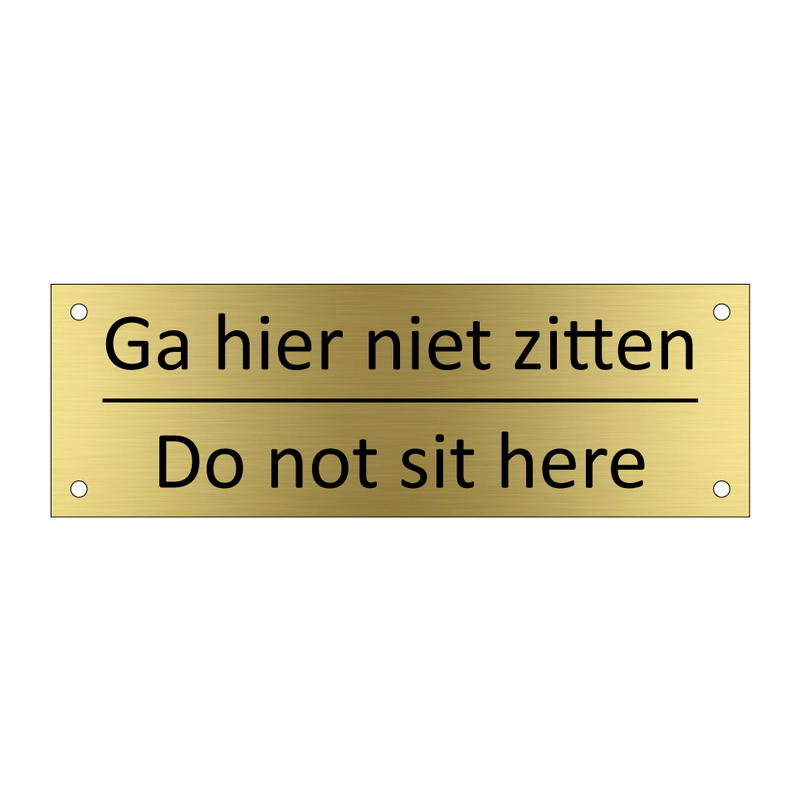 Ga hier niet zitten - Do not sit here & Ga hier niet zitten - Do not sit here