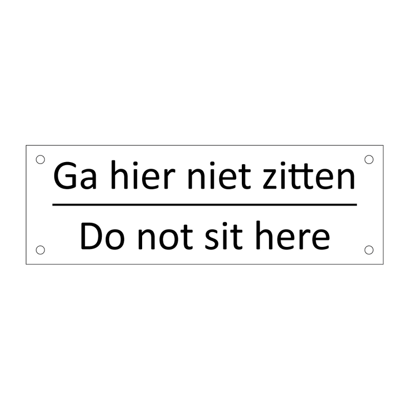 Ga hier niet zitten - Do not sit here & Ga hier niet zitten - Do not sit here