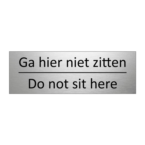 Ga hier niet zitten - Do not sit here & Ga hier niet zitten - Do not sit here