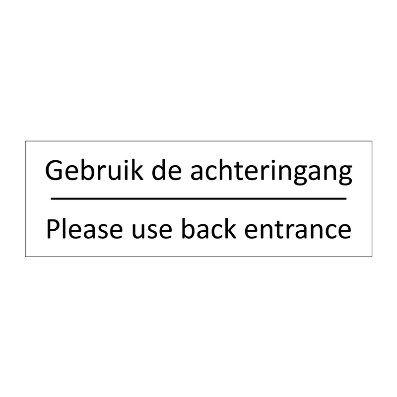 Gebruik de achteringang - Please use back entrance