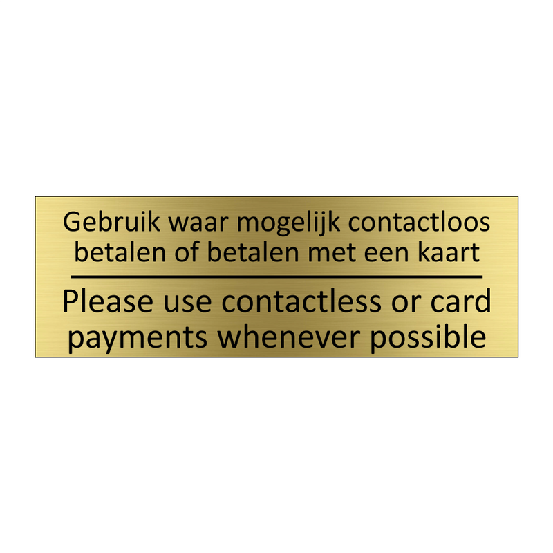 Gebruik waar mogelijk contactloos betalen of betalen met een kaart - Please use contactless or card payments whenever possible