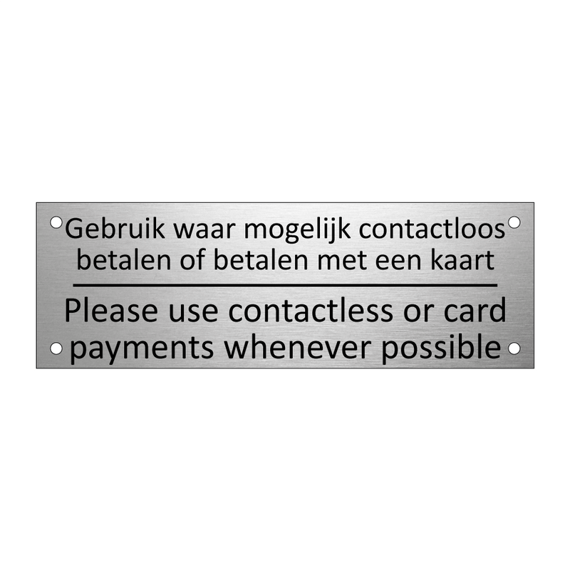 Gebruik waar mogelijk contactloos betalen of betalen met een kaart - Please use contactless or card payments whenever possible