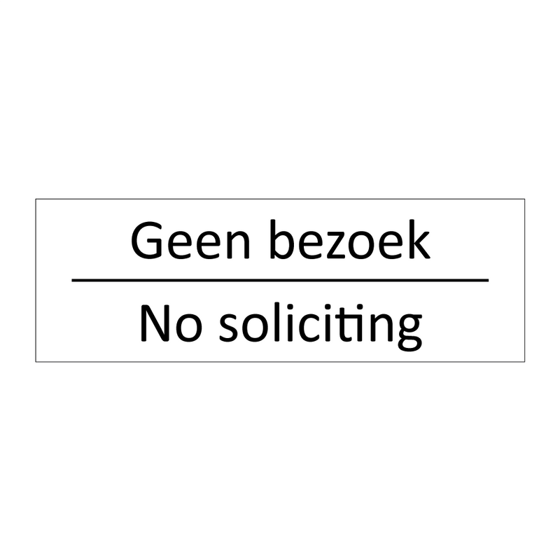 Geen bezoek - No soliciting & Geen bezoek - No soliciting & Geen bezoek - No soliciting