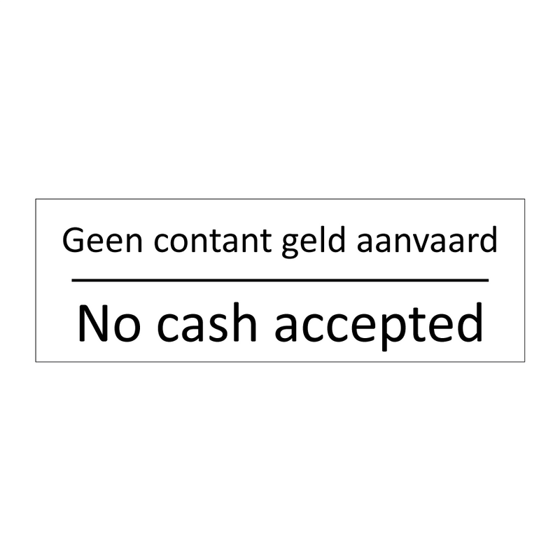 Geen contant geld aanvaard - No cash accepted & Geen contant geld aanvaard - No cash accepted