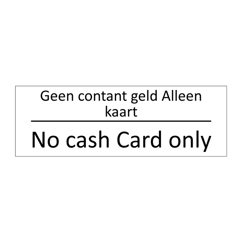 Geen contant geld Alleen kaart - No cash Card only