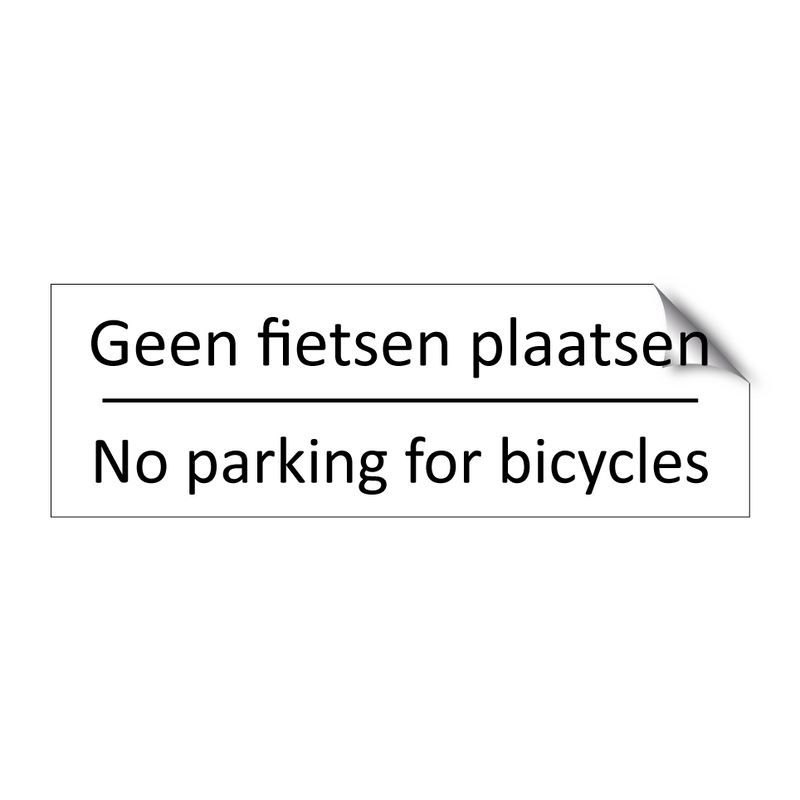 Geen fietsen plaatsen - No parking for bicycles & Geen fietsen plaatsen - No parking for bicycles