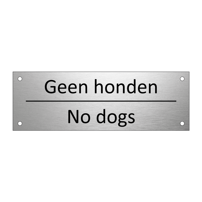 Geen honden - No dogs & Geen honden - No dogs & Geen honden - No dogs