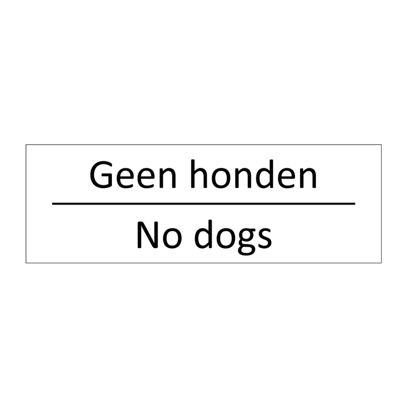 Geen honden - No dogs & Geen honden - No dogs & Geen honden - No dogs & Geen honden - No dogs