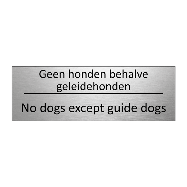 Geen honden behalve geleidehonden - No dogs except guide dogs