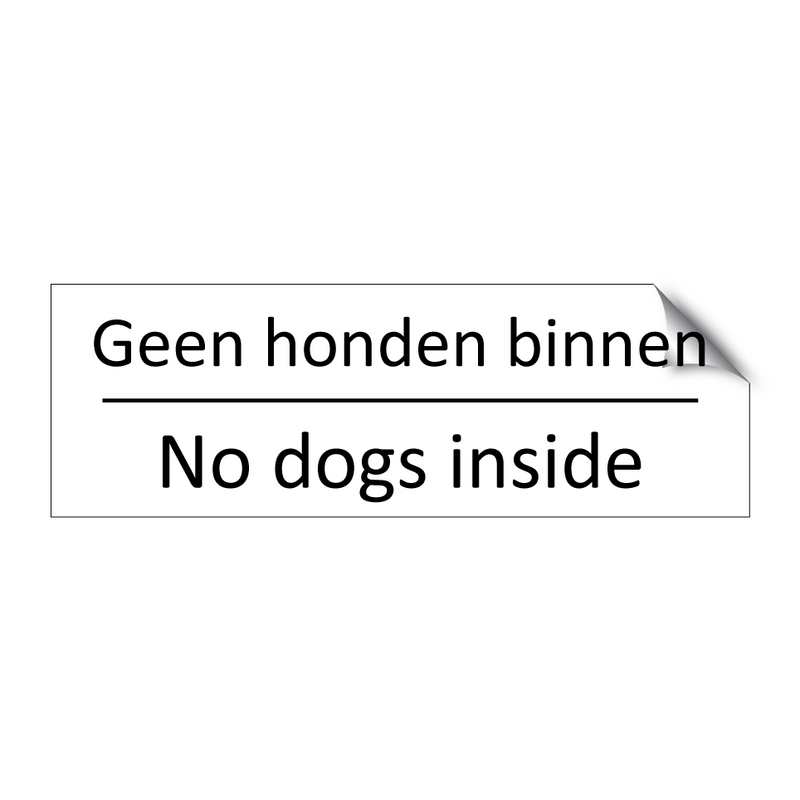 Geen honden binnen - No dogs inside & Geen honden binnen - No dogs inside