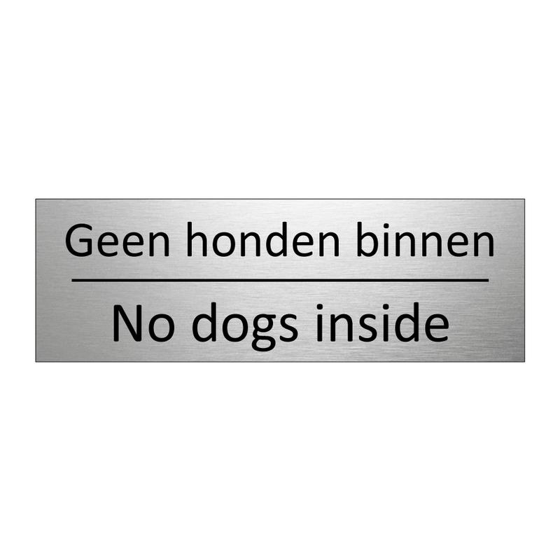 Geen honden binnen - No dogs inside & Geen honden binnen - No dogs inside