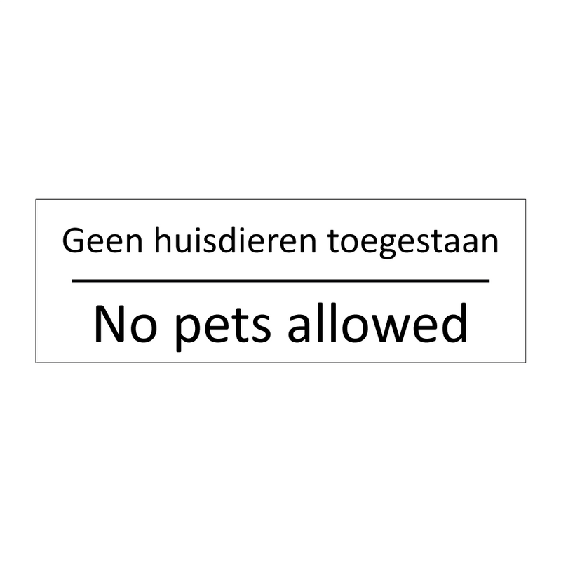 Geen huisdieren toegestaan - No pets allowed & Geen huisdieren toegestaan - No pets allowed