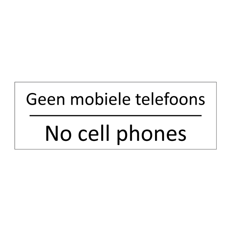 Geen mobiele telefoons - No cell phones & Geen mobiele telefoons - No cell phones