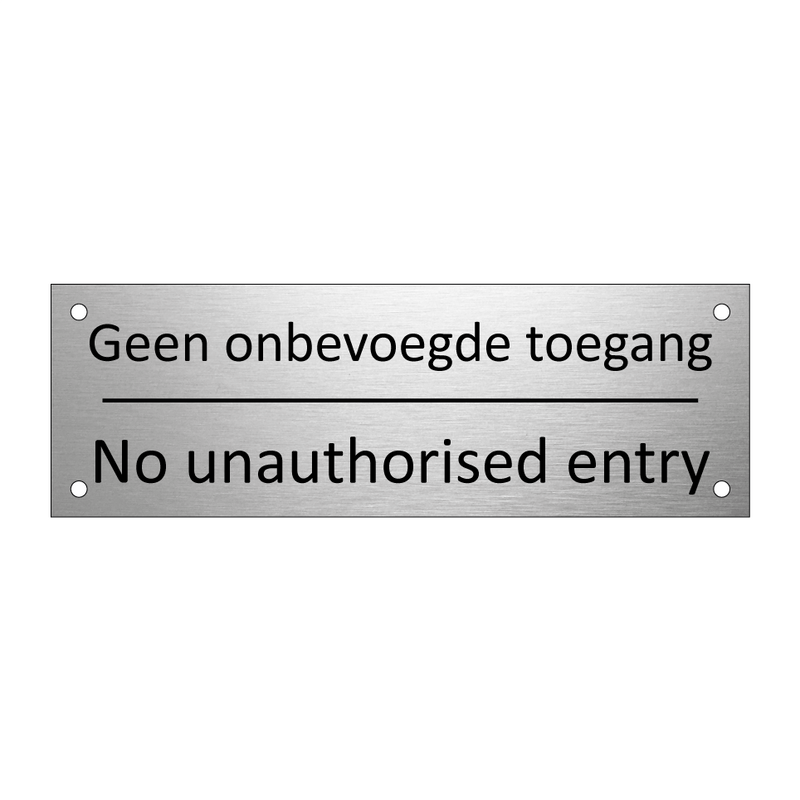 Geen onbevoegde toegang - No unauthorised entry & Geen onbevoegde toegang - No unauthorised entry