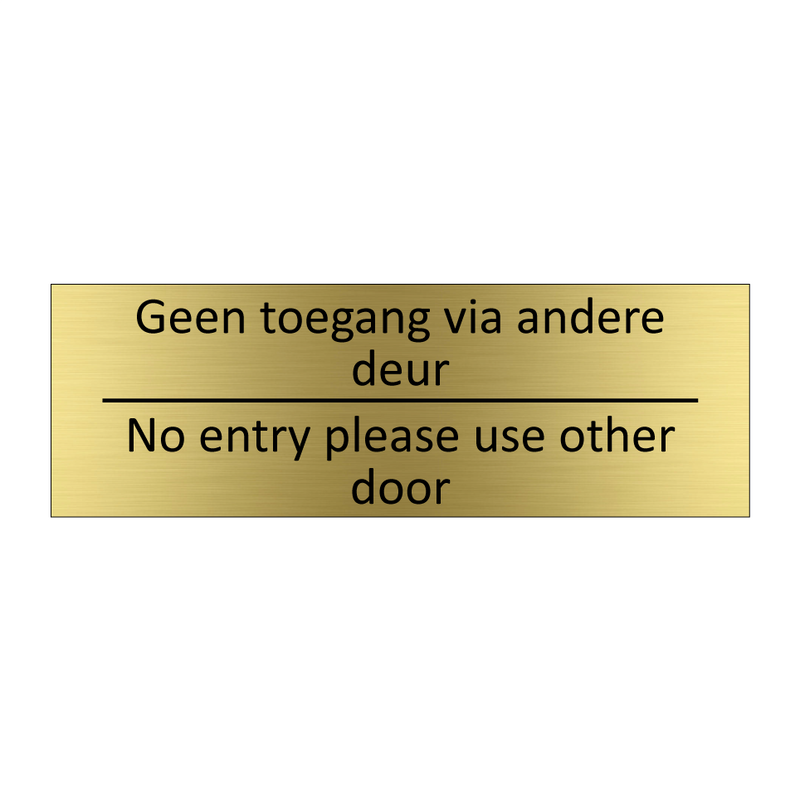 Geen toegang via andere deur - No entry please use other door