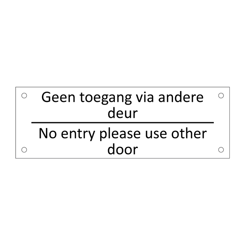 Geen toegang via andere deur - No entry please use other door