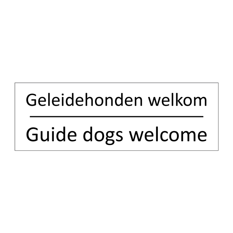 Geleidehonden welkom - Guide dogs welcome & Geleidehonden welkom - Guide dogs welcome