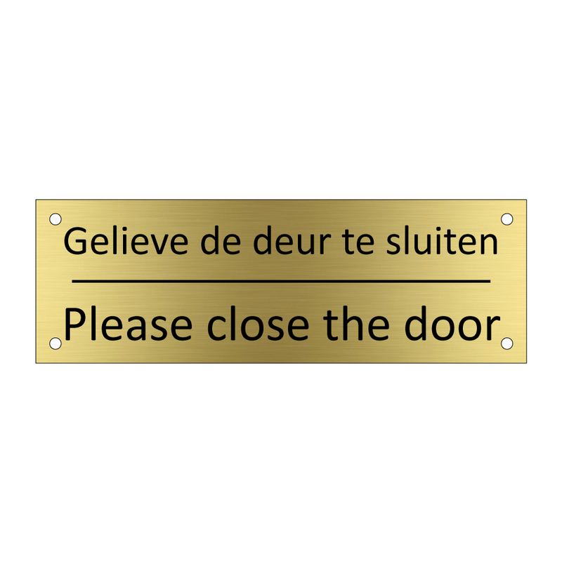 Gelieve de deur te sluiten - Please close the door