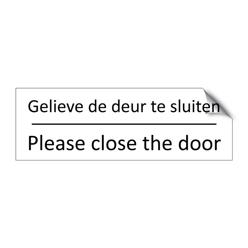 Gelieve de deur te sluiten - Please close the door