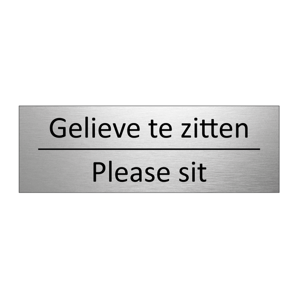 Gelieve te zitten - Please sit & Gelieve te zitten - Please sit & Gelieve te zitten - Please sit