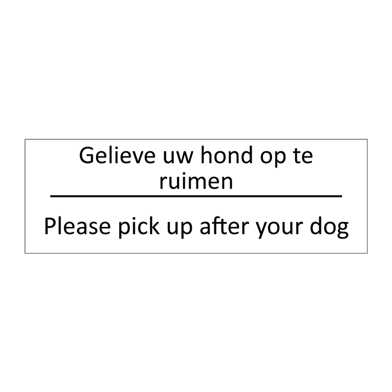 Gelieve uw hond op te ruimen - Please pick up after your dog