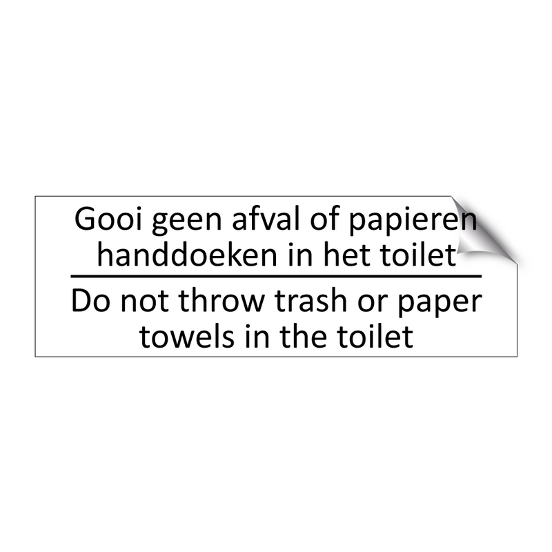 Gooi geen afval of papieren handdoeken in het toilet - Do not throw trash or paper towels in the toilet