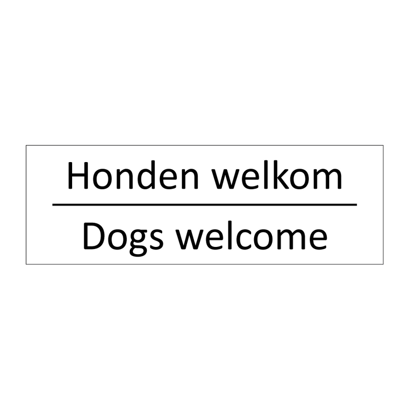 Honden welkom - Dogs welcome & Honden welkom - Dogs welcome & Honden welkom - Dogs welcome