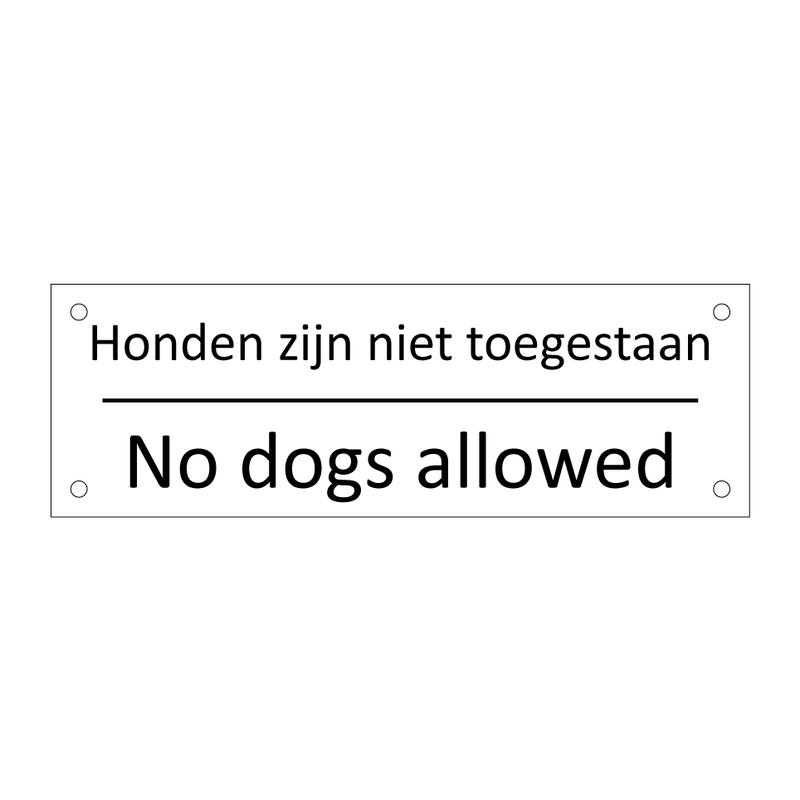 Honden zijn niet toegestaan - No dogs allowed & Honden zijn niet toegestaan - No dogs allowed