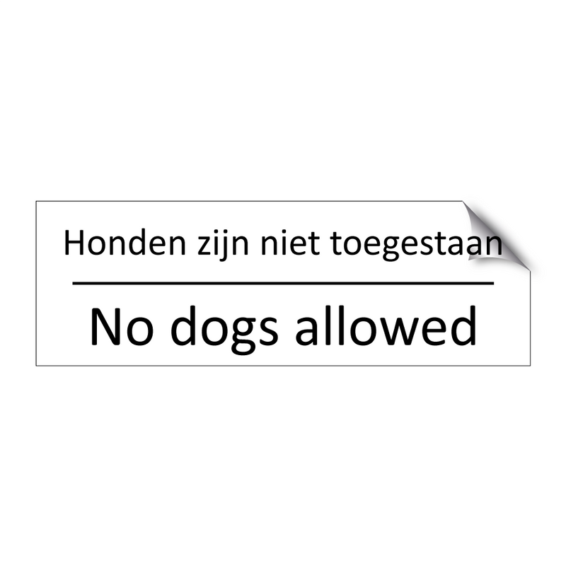 Honden zijn niet toegestaan - No dogs allowed & Honden zijn niet toegestaan - No dogs allowed