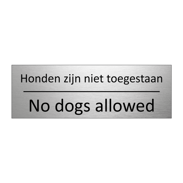 Honden zijn niet toegestaan - No dogs allowed & Honden zijn niet toegestaan - No dogs allowed