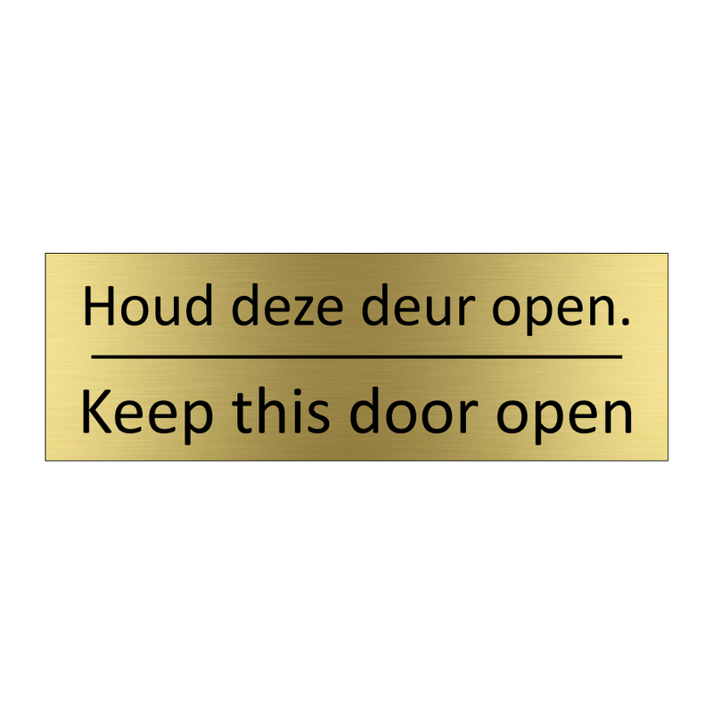 Houd deze deur open. - Keep this door open & Houd deze deur open. - Keep this door open