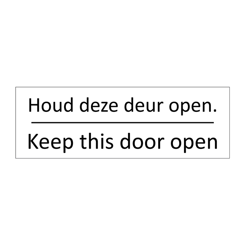 Houd deze deur open. - Keep this door open & Houd deze deur open. - Keep this door open