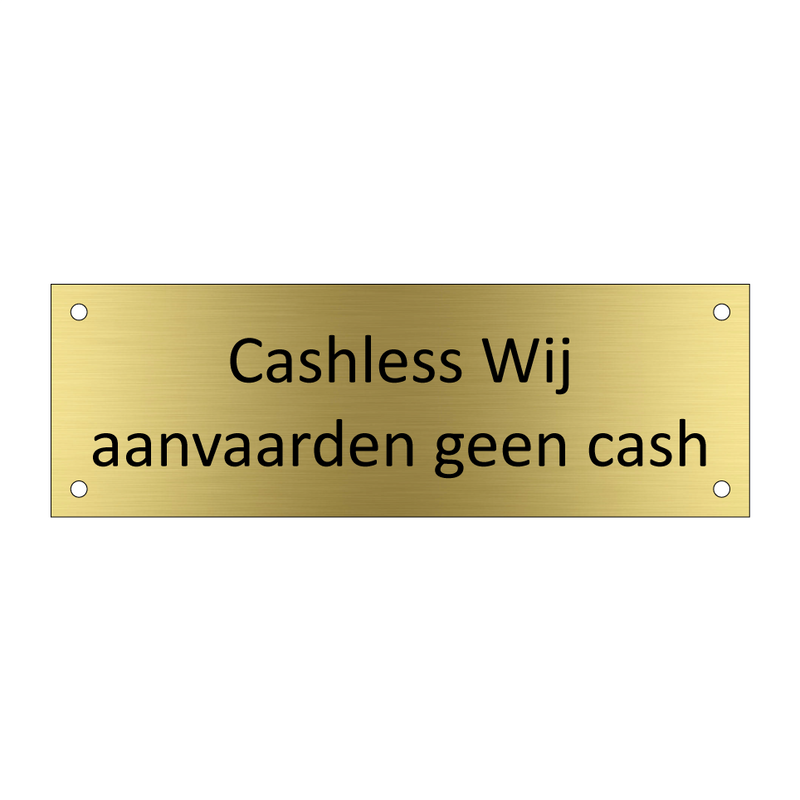 Cashless Wij aanvaarden geen cash & Cashless Wij aanvaarden geen cash