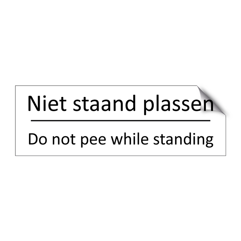 Niet staand plassen - Do not pee while standing & Niet staand plassen - Do not pee while standing