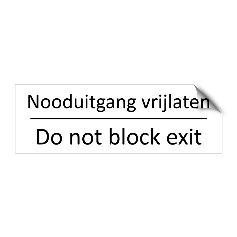 Nooduitgang vrijlaten - Do not block exit & Nooduitgang vrijlaten - Do not block exit